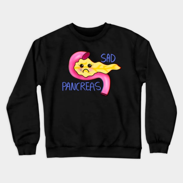 Sad Pancreatitis Pancreas Crewneck Sweatshirt by ROLLIE MC SCROLLIE